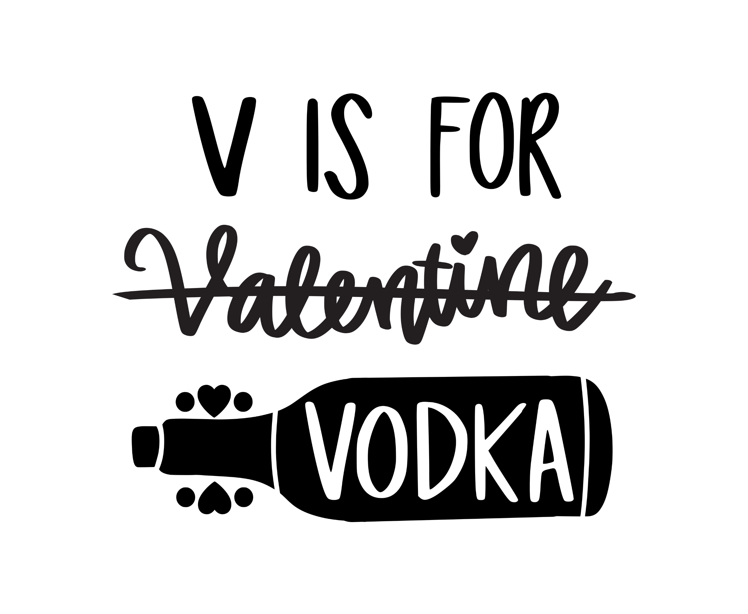 Funny adult Valentine DTF transfer with a vodka bottle graphic and text V is for Valentine crossed out to say V is for Vodka with heart accents