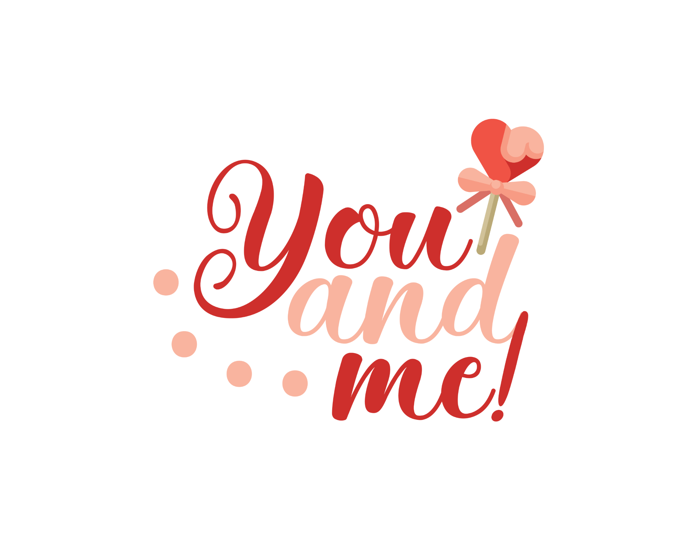 Valentine DTF transfer featuring the phrase You and Me in red and peach cursive script with a heart-shaped lollipop illustration and peach decorative dots